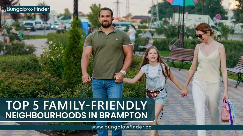 Explore the best Brampton neighbourhoods to buy family-friendly bungalows. Discover safe, welcoming areas with parks, schools, and community amenities.